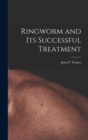 Ringworm and Its Successful Treatment - Book