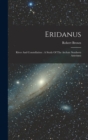 Eridanus : River And Constellation: A Study Of The Archaic Southern Asterisms - Book