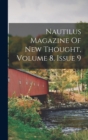 Nautilus Magazine Of New Thought, Volume 8, Issue 9 - Book