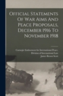 Official Statements Of War Aims And Peace Proposals, December 1916 To November 1918 - Book