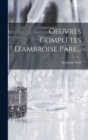 Oeuvres Completes D'ambroise Pare... - Book
