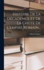 Histoire De La Decadence Et De La Chute De L'empire Romain... - Book