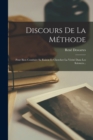 Discours De La Methode : Pour Bien Conduire Sa Raison Et Chercher La Verite Dans Les Sciences... - Book