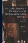 Natural History Of Selborne & Observations On Nature - Book