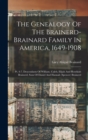 The Genealogy Of The Brainerd-brainard Family In America, 1649-1908 : Pt. 4-7. Descendants Of William, Caleb, Elijah And Hezekiah Brainerd, Sons Of Daniel And Hannah (spencer) Brainerd - Book