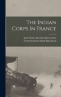 The Indian Corps In France - Book