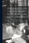 Phytologia, Or The Philosophy Of Agriculture And Gardening - Book