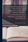 Worterbuch zur Erklarung und Verdeutschung der unserer Sprache aufgedrungenen fremden Ausdrucke, Erster Band - Book