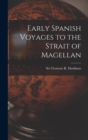 Early Spanish Voyages to the Strait of Magellan - Book