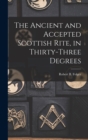 The Ancient and Accepted Scottish Rite, in Thirty-three Degrees - Book