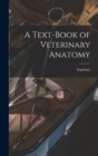 A Text-book of Veterinary Anatomy - Book
