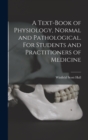 A Text-book of Physiology, Normal and Pathological. For Students and Practitioners of Medicine - Book