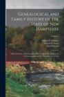 Genealogical and Family History of the State of New Hampshire : A Record of the Achievements of Her People in the Making of a Commonwealth and the Founding of a Nation; Volume 1 - Book