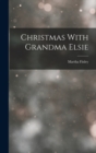 Christmas With Grandma Elsie - Book