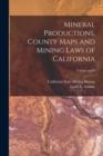 Mineral Productions, County Maps and Mining Laws of California; Volume no.60 - Book