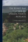 Die Kunst aas Clavier zu Spielen, vierte Auflage - Book