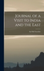 Journal of a Visit to India and the East - Book