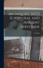 An Inquiry Into Scriptural and Ancient Servitude - Book