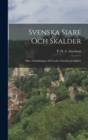 Svenska Siare och Skalder : Eller, Grunddragen af Svenska Vitterhetens Hafder - Book