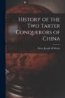 History of the Two Tarter Conquerors of China - Book