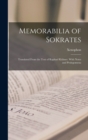 Memorabilia of Sokrates : Translated From the Text of Raphael Kuhner. With Notes and Prolegomena - Book
