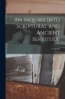 An Inquiry Into Scriptural and Ancient Servitude - Book