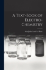 A Text-book of Electro-chemistry - Book