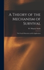 A Theory of the Mechanism of Survival : The Fourth Dimension and Its Applications - Book