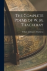 The Complete Poems of W. M. Thackeray - Book