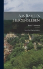 Aus Rahel's Herzensleben : Briefe und Tagebuchblatter - Book