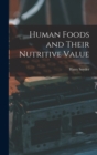 Human Foods and Their Nutritive Value - Book