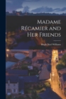 Madame Recamier and Her Friends - Book