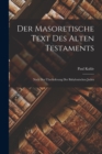 Der Masoretische Text des Alten Testaments : Nach der Uberlieferung der Babylonischen Juden - Book