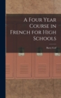 A Four Year Course in French for High Schools - Book