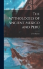 The Mythologies of Ancient Mexico and Peru - Book