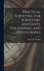 Practical Surveying for Surveyors' Assistants, Vocational, and High Schools - Book