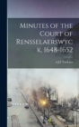 Minutes of the Court of Rensselaerswyck, 1648-1652 - Book