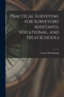 Practical Surveying for Surveyors' Assistants, Vocational, and High Schools - Book