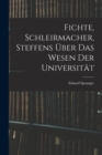 Fichte, Schleirmacher, Steffens uber das Wesen der Universitat - Book