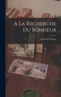 A La Recherche Du Bonheur - Book