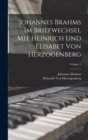 Johannes Brahms Im Briefwechsel Mit Heinrich Und Elisabet Von Herzogenberg; Volume 1 - Book