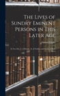 The Lives of Sundry Eminent Persons in This Later Age : In Two Part, I. of Divines; Ii. of Nobility and Gentry of Both Sexes - Book