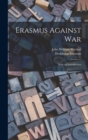 Erasmus Against War : With an Introduction - Book