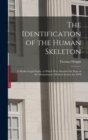 The Identification of the Human Skeleton : A Medico-Legal Study. to Which Was Awarded the Prize of the Massachusetts Medical Society for 1878 - Book