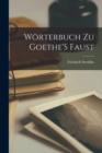 W?rterbuch Zu Goethe'S Faust - Book