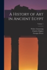 A History of Art in Ancient Egypt; Volume 1 - Book