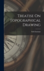 Treatise On Topographical Drawing - Book