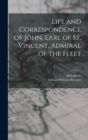 Life and Correspondence of John, Earl of St. Vincent, Admiral of the Fleet - Book