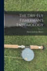 The Dry-Fly Fisherman's Entomology - Book
