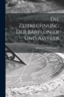 Die Zeitrechnung Der Babylonier Und Assyrer - Book